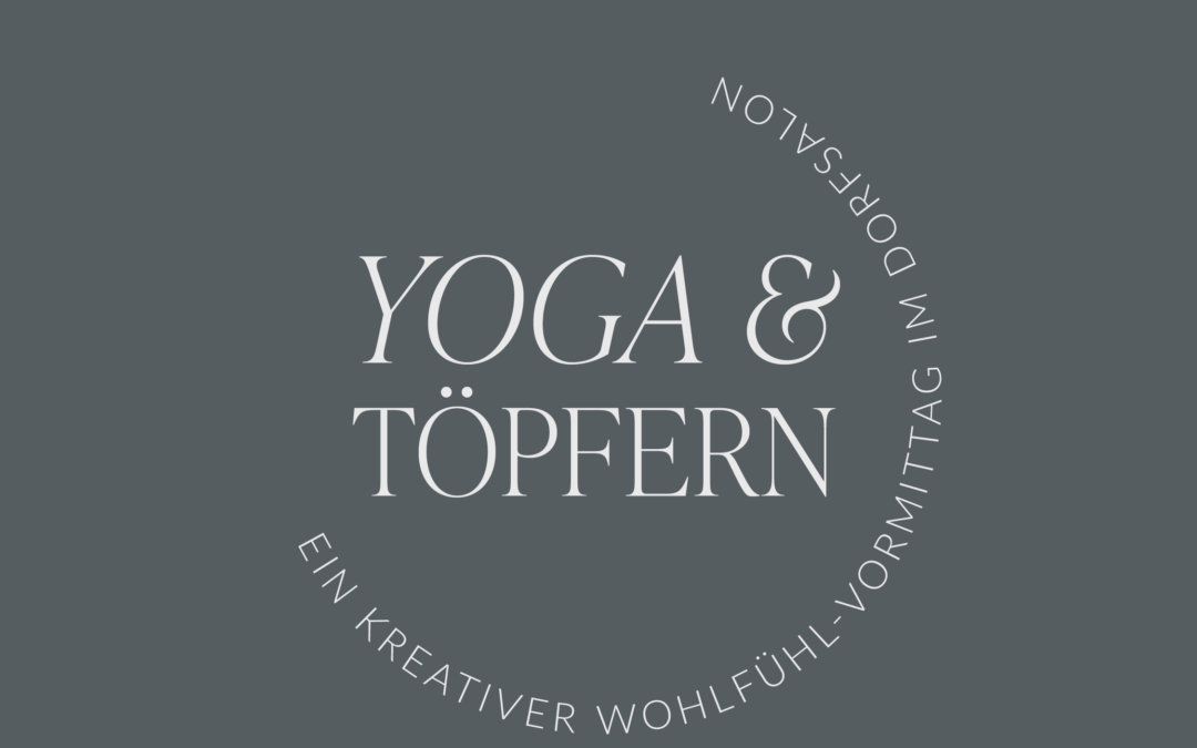 Creative Mornings | Yoga und Töpfern | neue Termine 2024!