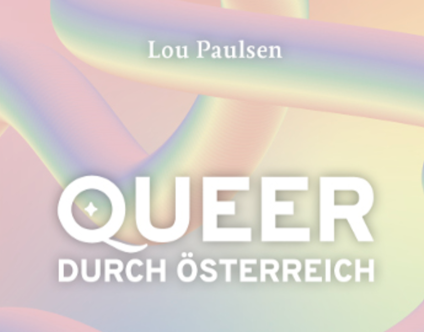 Lesung am 19. April „Queer durch Österreich“ mit Lou Pauslen